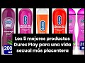 Durex Play Los 5 Mejores Productos Durex Play Para Una Vida Sexual Más Placentera