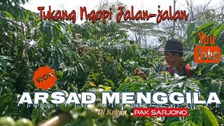 Download lagu ARSAD MENGGILA || Tukang Ngopi Jalan-jalan mp3