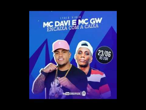 MC Davi e MC GW - Encaixa Com A Caixa (GR6 EXPLODE)