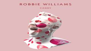 ROBBIE WILLIAMS - CANDY (LYRICS + HQ)