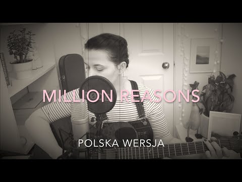 Lady Gaga Million Reasons po polsku / Milion Powodów - Polish version - polska wersja