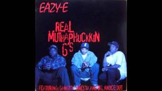 Eazy-E - Real Muthaphuckkin G&#39;s ft. B.G. Knocc Out &amp; Dresta (Dirty+Lyrics)