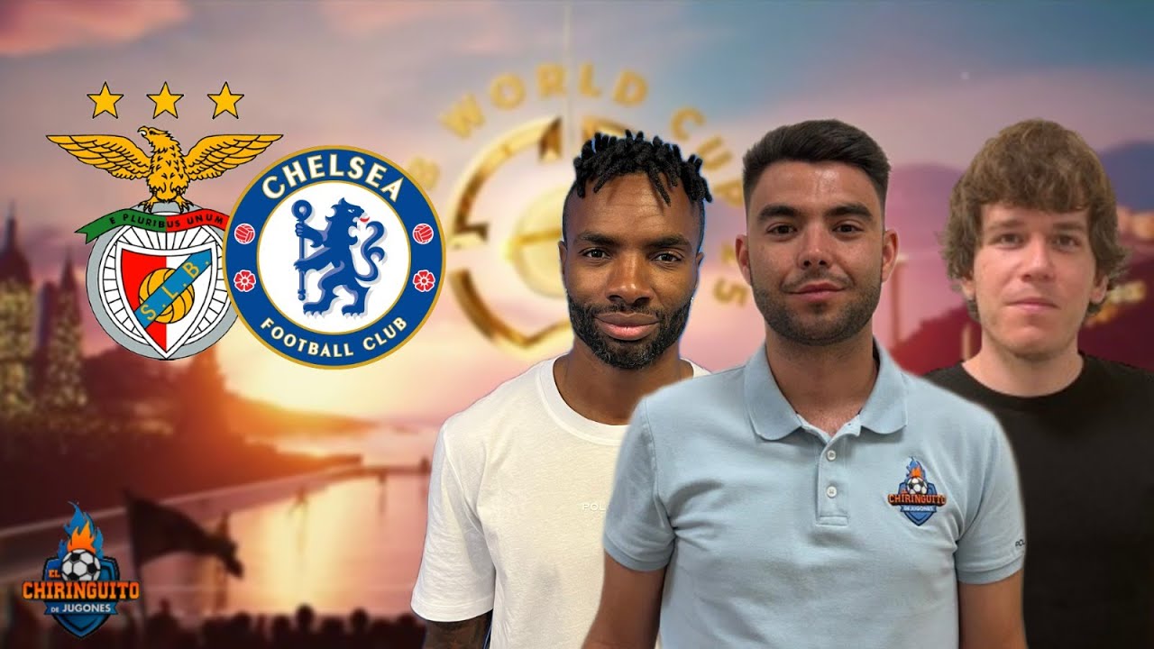 ⚽ BENFICA - CHELSEA | MUNDIAL DE CLUBES | CHIRINGUITO LIVE