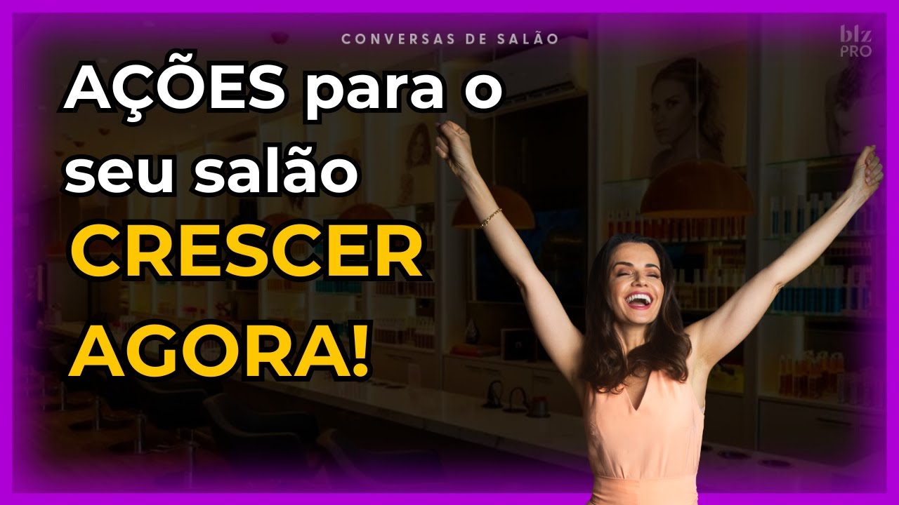 AÇÕES para o seu salão crescer AGORA! com Dani Venâncio