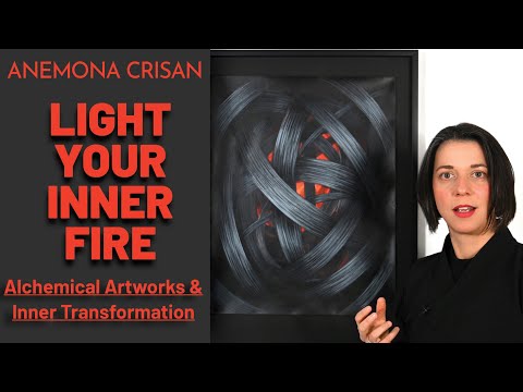 Light your inner Fire. Alchemical Artworks for inner Transformation