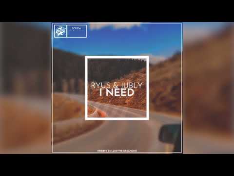 RYUS, Jubly | I Need