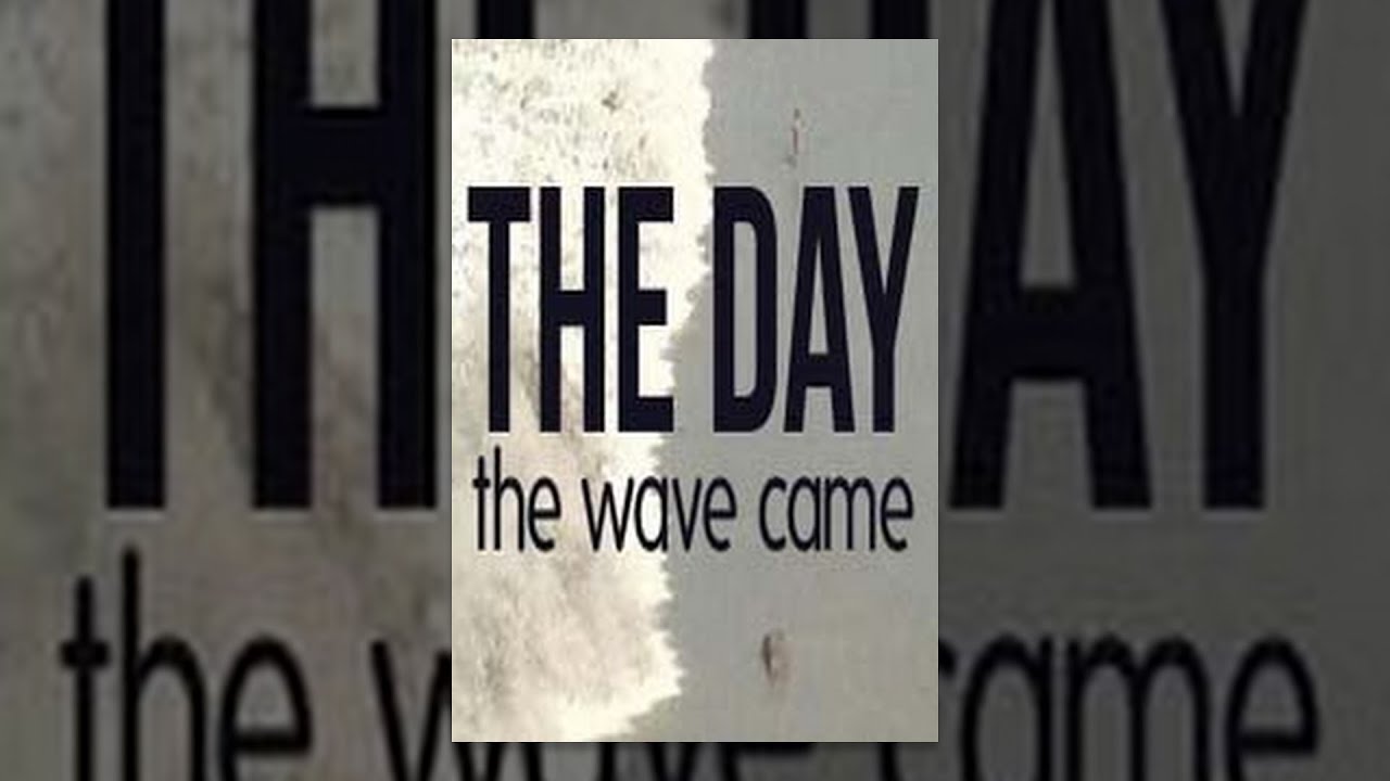 The Day the Wave Came