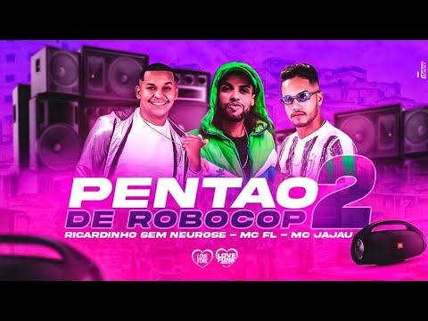 MC RICARDINHO E MC FL E MC JAJAU - PENTÃO DE COBOCOP 2 - REMIX BREGA FUNK