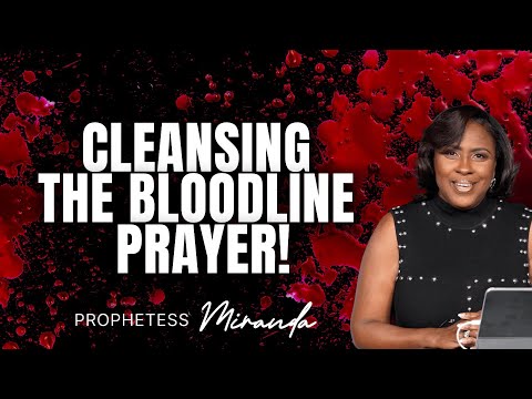 Cleansing The Bloodline PRAYER!  | Prophetess Miranda | Nabi' Healing Center