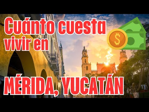 How much does it cost to live in Mérida, Yucatán, Mexico in 2025?