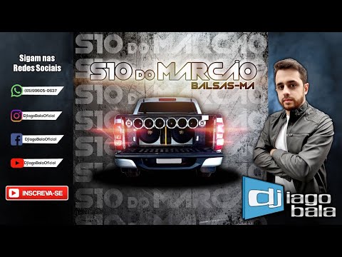 CD S10 DO MARCÃO DE BALSAS-MA - DJ IAGO BALA
