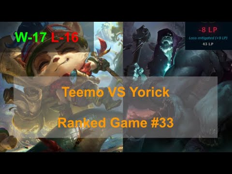 Ranked Game #33  /  Teemo VS Yorick Top Lane