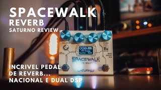 SpaceWalk Reverb - @saturnopedais | REVIEW COMPLETO | Pedal Brazuca com Dual DSP