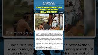 Sunan Gunung Jati Menyebarkan Islam dengan Pendekatan Sosial Budaya dan Politik di Cirebon