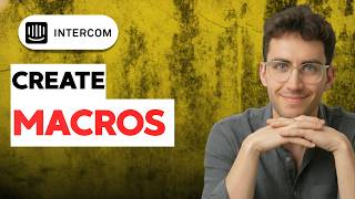 How to Create Macros in Intercom [2026 Full Guide]
