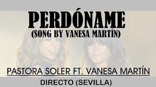 Pastora Soler - Perdóname (ft. Vanesa Martín)