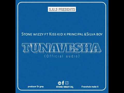 Stone Wizzy - TUNAVESHA (Official Audio) Ft Kiss Kid X Principal & Silva Boy