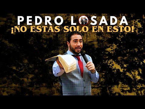 PEDRO LOSADA | ¡NO ESTÁS SOLO EN ESTO! | 4K