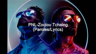 PNL-Zoulou Tchaing (Paroles/Lyrics)