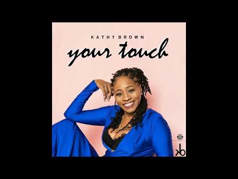 Kathy Brown - Your Touch (Booker T Mix) [Remixes] 2018