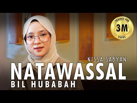 NATAWASAL BIL HUBABAH ( SHOLAWAT ) - NISSA SABYAN