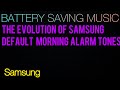 The Evolution Of SAMSUNG Default Morning Alarm Tones BATTERYSAVINGMUSIC