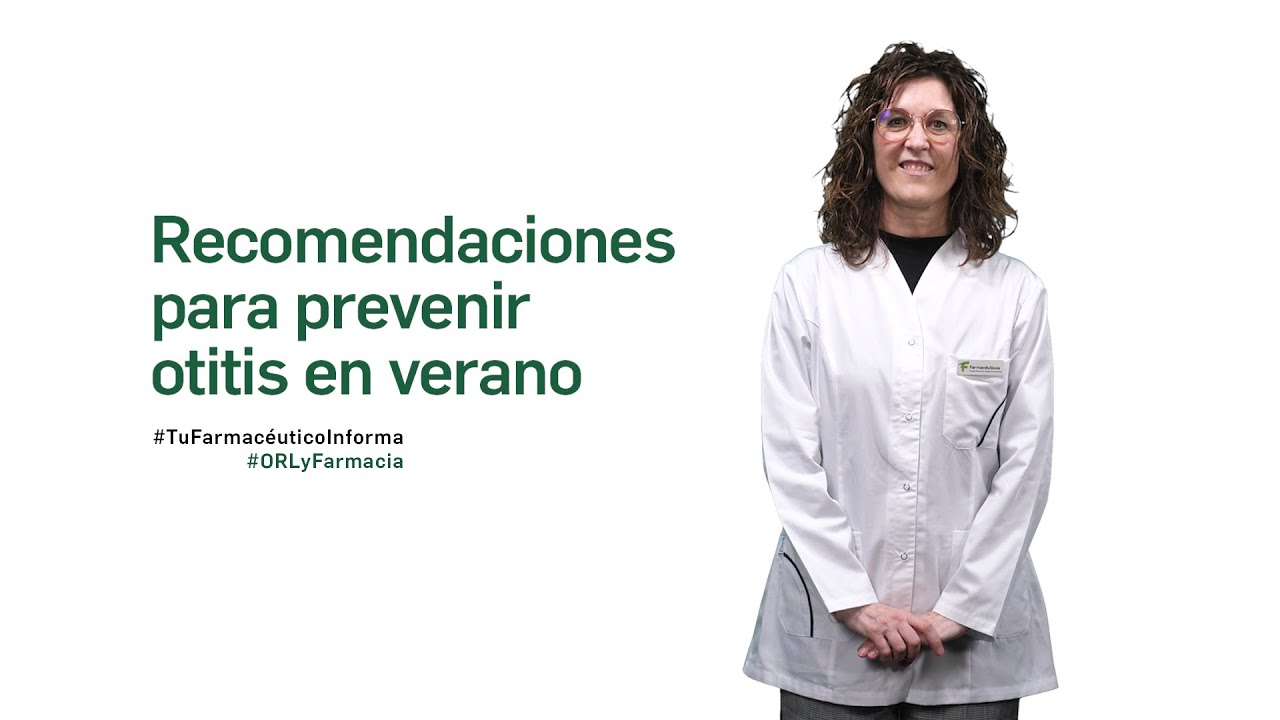 Recomendaciones para prevenir otitis en verano - Tu Farmacéutico Informa #ORL
