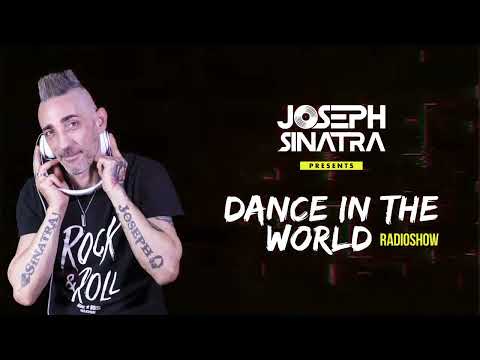 Joseph Sinatra - DANCE IN THE WORLD Radioshow Ep 064