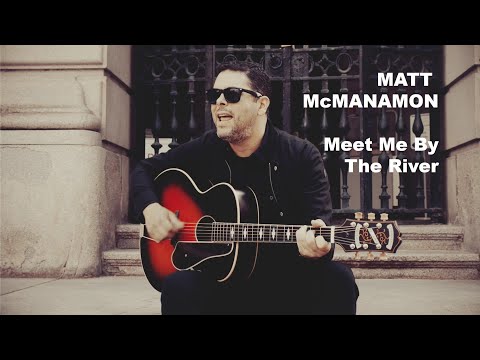 Meet Me By The River - Matt McManamon
