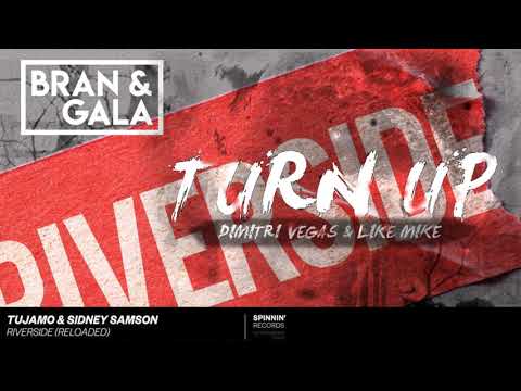 RIVERSIDE TURN UP - TUJAMO VS DIMITRI VEGAS & LIKE MIKE (BRAN & GALA EDIT)