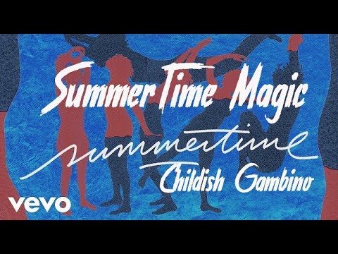 SummerTime Magic (Lyrics )- Childish Gambino - MusicWood