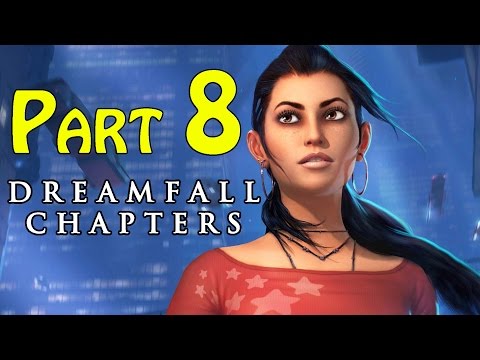 Dreamfall Chapters (Book One Reborn) Walkthrough - part 8 Chapter 2 Awakenings Queenie 1080p