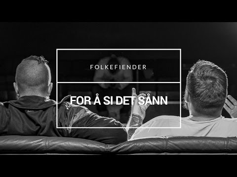 Folkefiender - "For Å Si Det Sånn" [OFFISIELL MUSIKKVIDEO]: YLTV