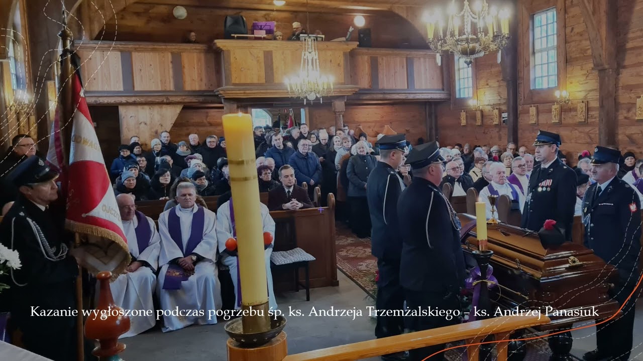 Kazanie wygłoszone podczas pogrzebu śp. ks. kan. Andrzeja Trzemżalskiego – ks. Andrzej Panasiuk