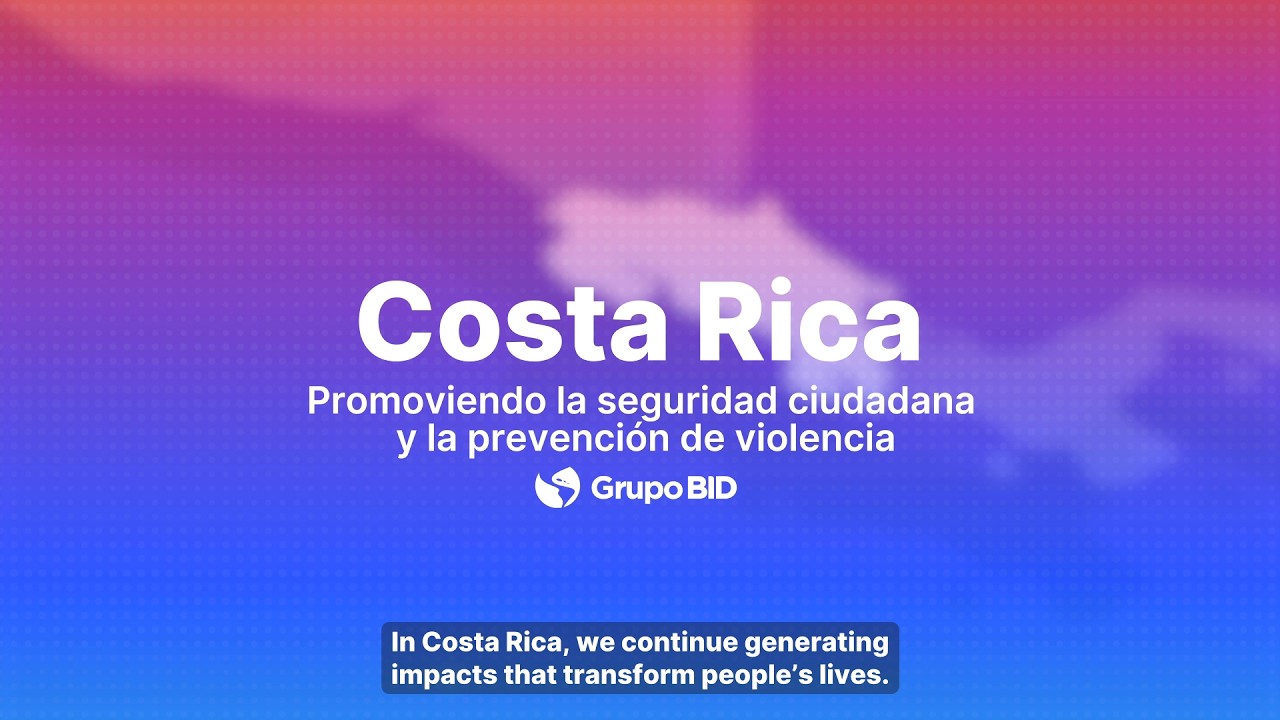 COSTA RICA: Promoting Citizen Security and Violence Prevention