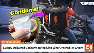 Swiggy Delivered Condoms to the Man Who Ordered Ice Cream