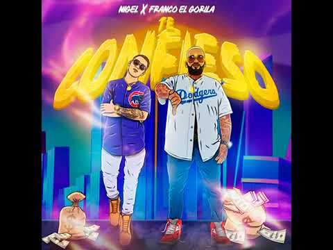 Te Confieso · Nigel · Franco El Gorilla