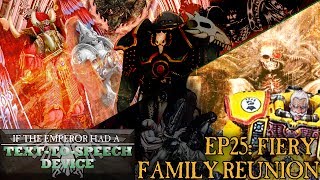 If the Emperor had a Text-to-Speech Device - Episode 25: Fiery Family Reunion