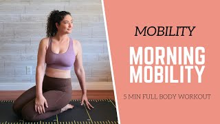 MOBILITY // 5 Min FULL BODY Morning Mobility Exercises