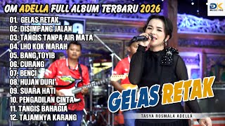 Download lagu GELAS RETAK - TASYA ROSMALA - OM ADELLA FULL ALBUM TERBARU 2026 mp3 Download lagu GELAS RETAK - TASYA ROSMALA - OM ADELLA FULL ALBUM TERBARU 2026 mp3