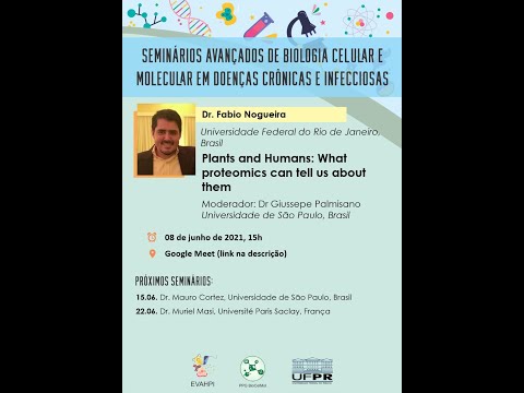 Dr Fabio Nogueira UFRJ Plants and Humans .What proteomics can tell us  about them EVAHPI 08.06.21