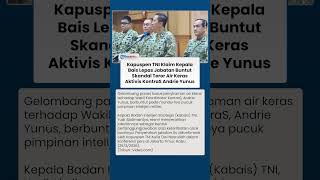 Kepala Bais TNI Lepas Jabatan Buntut Skandal Teror Air Keras Aktivis KontraS Andrie Yunus