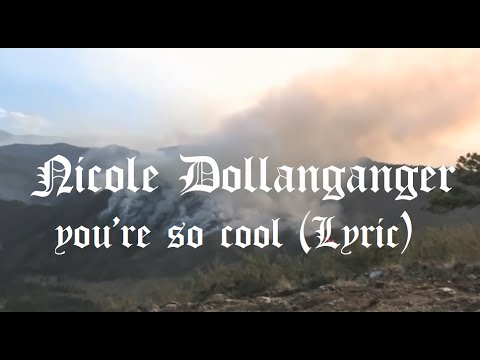 Nicole Dollanganger - You're So Cool (Lyric)