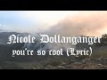 Nicole Dollanganger - You're So Cool (Lyric ...