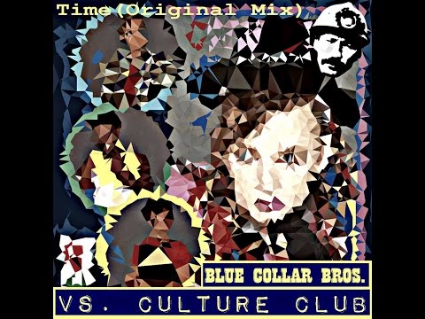 Culture Club - Time (Blue Collar Bros. Remix)