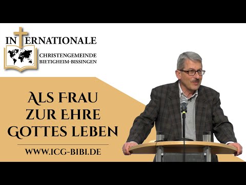 Als Frau zur Ehre Gottes leben | Rudolf Ebertshäuser | Internationale Christengemeinde