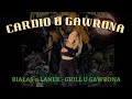 CARDIO U GAWRONA - Dance workout BIAŁAS & LANEK - Grill u Gawrona