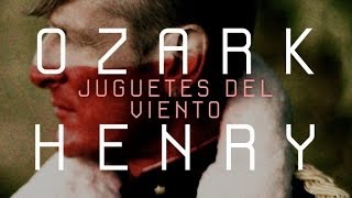 Ozark Henry - Juguetes Del Viento (Official HQ Version)