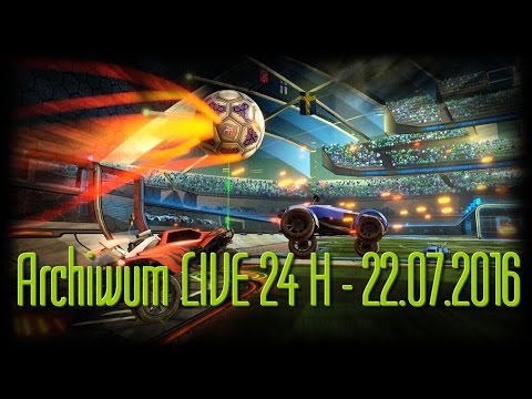 22.07.2016 "Archiwum LIVE 24h" - "Rocket League" with Kina, Vertez, Ulaśka i duchowo LJay 1