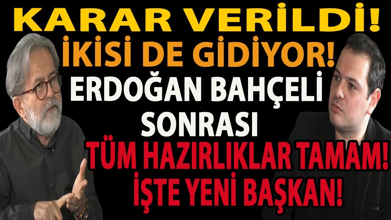 KARAR VERİLDİ! İKİSİ DE GİDİYOR! ERDOĞAN BAHÇELİ SONRASI TÜM HAZIRLIKLAR TAMAM! İŞTE YENİ BAŞKAN!